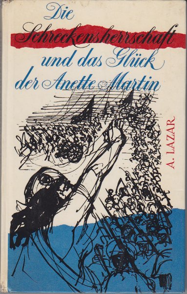 Die Schreckensherrschaft und das Glück der Anette Martin. Robinsons billige Bücher Band 65.