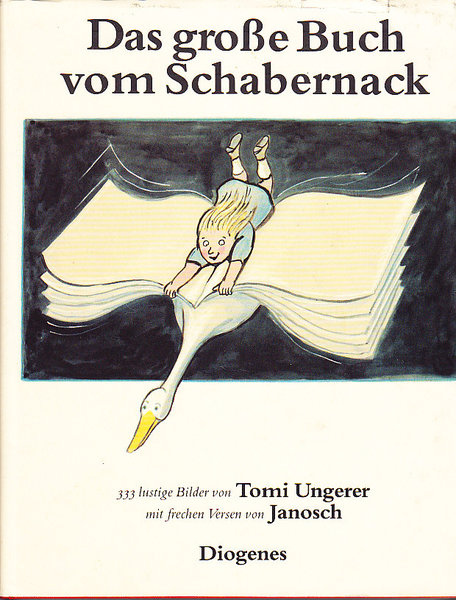 Das große Buch vom Schabernack. 333 lustige Bilder von Tomi Ungerer, mit frechen Versen von Janosch.