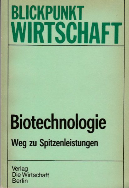 Blickpunkt Wirtschaft Heft 5/86 Biotechnologie. Weg zu Spitzenleistungen. (Mit vielen Anstreichungen)