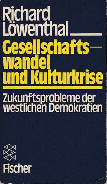 Gesellschaftswandel und Kulturkrise. Zukunftsprobleme  der westlichen Demokratien. Fischer TB Bd. 3424