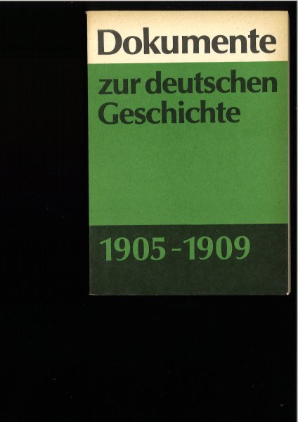 Dokumente zur deutschen Geschichte 1905-1909