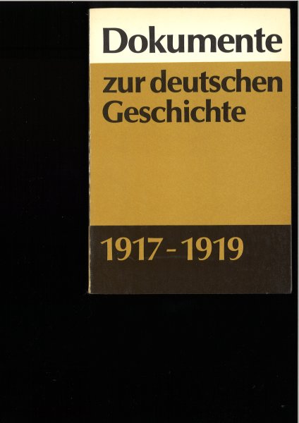 Dokumente zur deutschen Geschichte 1917-1919