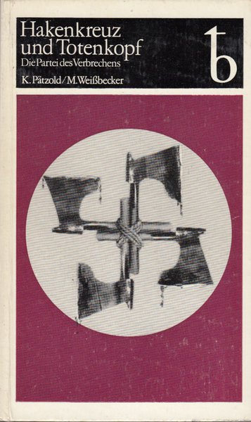 Hakenkreuz und Totenkopf. Die Partei des Verbrechens. Mit 52 Abbildungen und 1 Karte (Mit einigen Bleistiftanstreichungen)