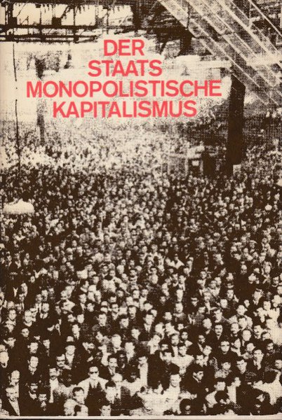 Der staatsmonopolistische Kapitalismus