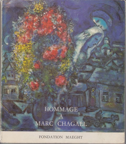 Hommage a Marc Chagall. Oeuvres de 1947-1967 Katalog (Begleittext in Französisch)