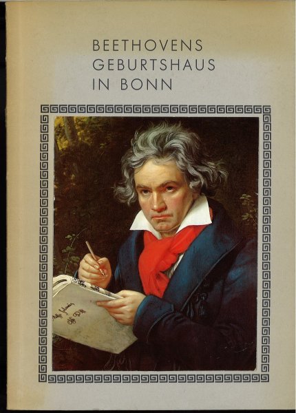 Beethovens Geburtshaus in Bonn. Mit 12 Abbildungen