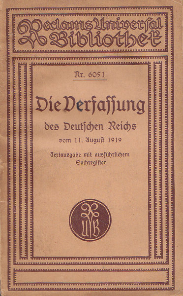 Die Verfassung des Deutschen Reichs vom 11. August 1919.  Textausgabe mit ausführlichem Sachregister Reclam Band 6051