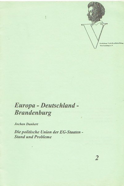 Die politische Union der EG-Staaten - Stand und Probleme. Reihe Europa - Deutschland - Brandenburg Heft 2