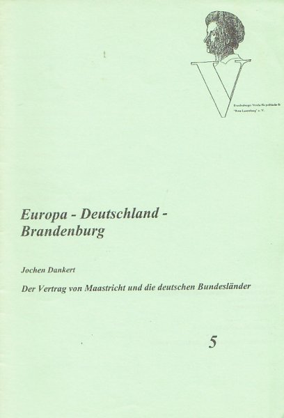 Der Vertrag von Maastricht und die deutschen Bundesländer. Reihe Europa - Deutschland - Brandenburg Heft 5