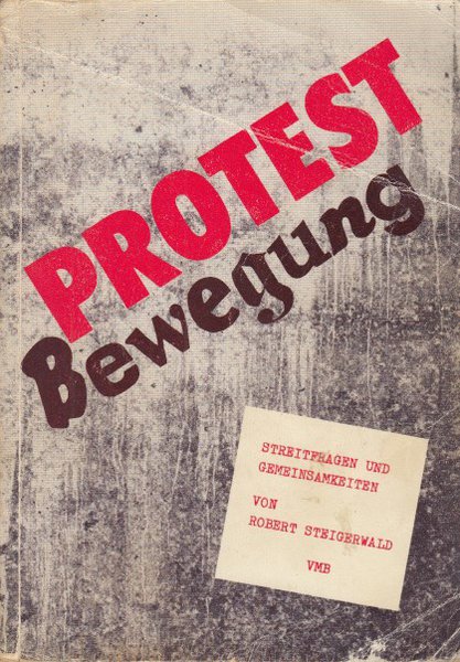 Protestbewegung. Streifragen und Gemeinsamkeiten. Marxistische Paperbacks 106