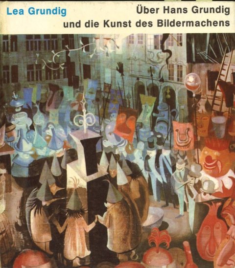 Über Hans Grundig und die Kunst des Bildermachens (Bild-Text-Band)