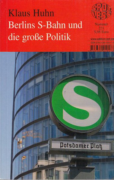 Berlins S-Bahn und die große Politik. Spotless-Buch Nr. 221