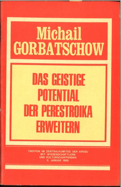 Das geistige  Potential der Perestroika erweitern. Treffen im Zentralkomitee der KPdSU mit Wissenschaftlern und Kulturschaffenden 6. Januar 1989