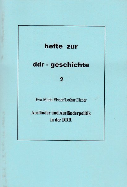 Heft 002: Ausländer und Ausländerpolitik in der DDR