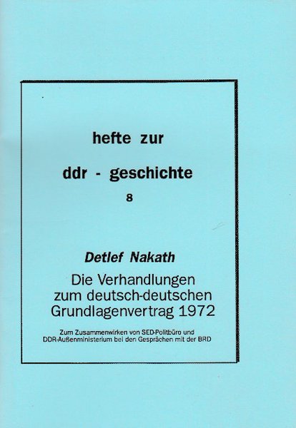 Heft 008: Die Verhandlungen zum deutsch-deutschen Grundlagenvertrag 1972