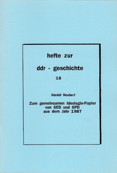 Heft 018: Zum gemeinsamen Ideologie-Papier von SED und SPD