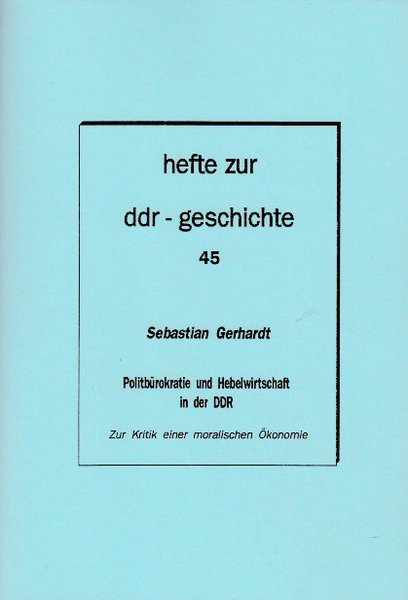 Heft 045: Politbürokratie und Hebelwirtschaft in der DDR