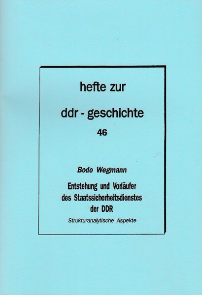 Heft 046: Entstehung und Vorläufer des Staatssicherheitsdienstes der DDR