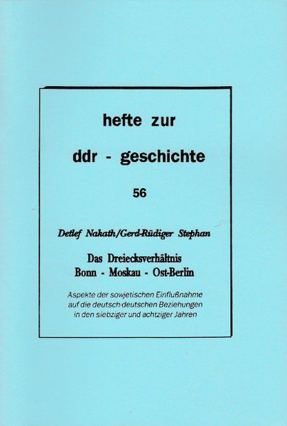 Heft 056: Das Dreiecksverhältnis Bonn - Moskau - Ost-Berlin