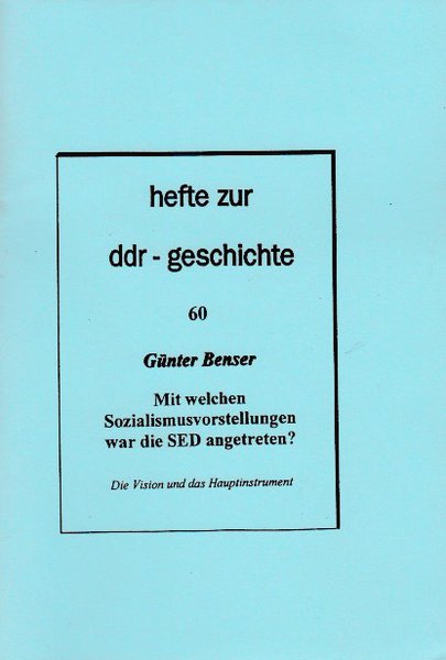 Heft 060: Mit welchen Sozialismus-Vorstellungen war die DDR angetreten?