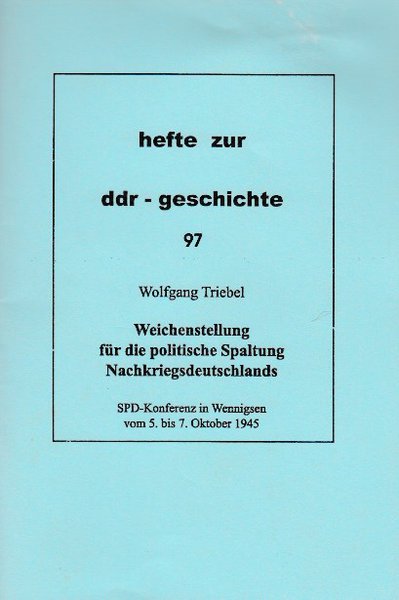 Heft 097: Weichenstellung für die politische Spaltung Nachkriegsdeutschlands.