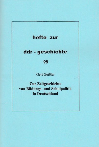 Heft 098: Zur Zeitgeschichte von Bildungs- und Schulpolitik in Deutschland