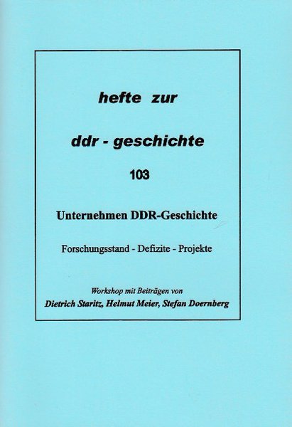 Heft 103: Unternehmen DDR-Geschichte