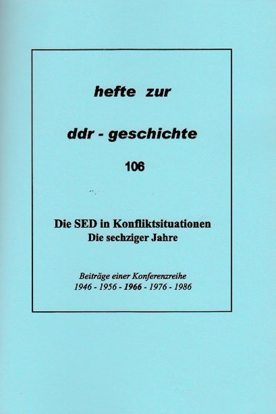 Heft 106: Die SED in Konfliktsituationen. Die sechziger Jahre