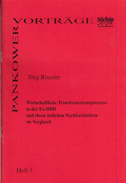 Heft 003: Wirtschaftliche Transformationsprozesse in der Ex-DDR und ihren östlichen Nachbarländern im Vergleich