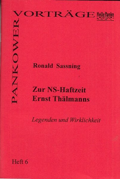 Heft 006: Zur NS-Haftzeit Ernst Thälmanns. Legenden und Wirklichkeit