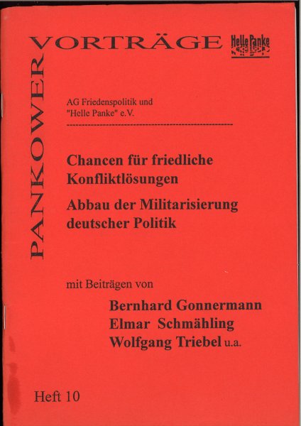 Heft 010: Chancen für friedliche Konfliktlösungen. Abbau der Militarisierung deutscher Politik