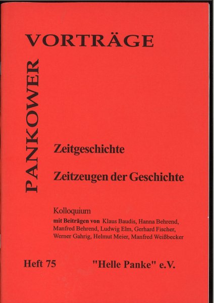 Heft 075: Zeitgeschichte - Zeitzeugen der Geschichte. Chancen, Versuchungen und Gefahren