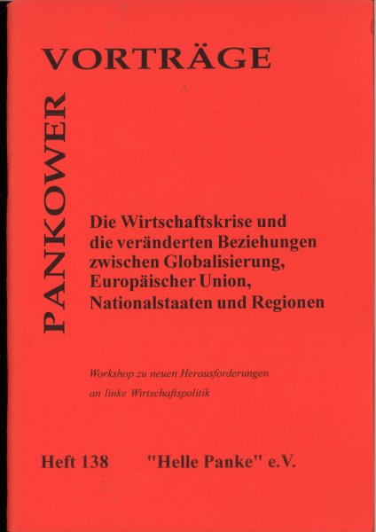 Heft 138: Die Wirtschaftskrise und die veränderten Beziehungen zwischen Globalisierung, Europäischer Union, Nationalstaaten und Regionen