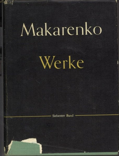 A. S. Makarenko Werke. Siebenter Band - Publizistik-Erzählungen und Skizzen-Aufsätze über Literatur undv Rezensionen-Briefwechsel mit Gorki