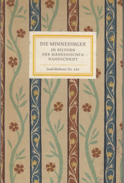 Die Minnesinger. In Bildern der manessischen Handschrift. Insel-Bücherei Nr. 450