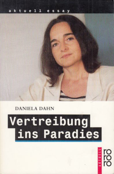 Vertreibung ins Paradies. Unzeitgemäßte Texte zur Zeit. rororo aktuell Bd. 22379