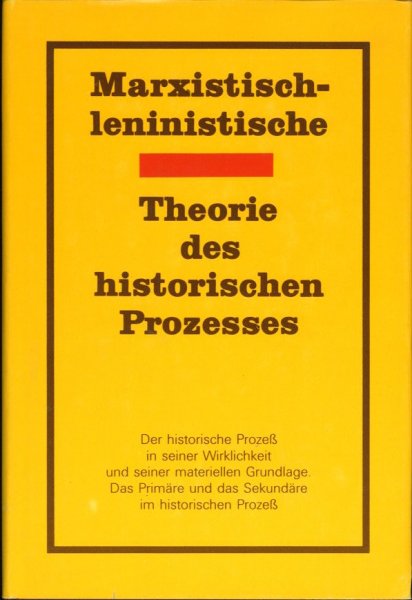 Marxistisch-leninistische Theorie des historischen Prozesses. Der historische Prozess in seiner Wirklichkeit und seiner materiellen Grundlage. Das Primäre und das Sekundäre im historischen Prozeß