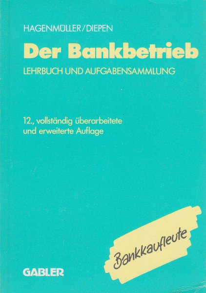 Der Bankbetrieb. Lehrbuch und Aufgabensammlung