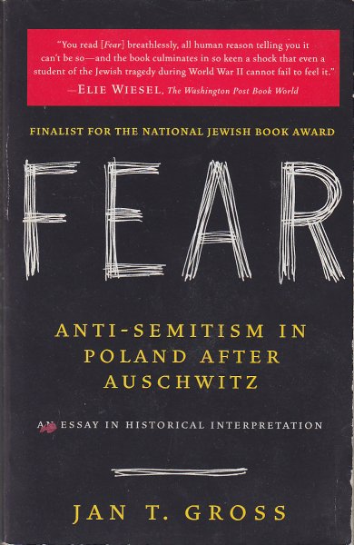 FEAR Anti-semitism in Poland after Auschwitz. an essay in historical interpretation (In Englisch)