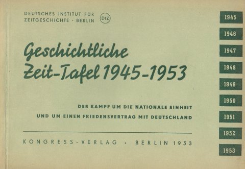 Geschichtliche Zeit-Tafeln/Deutsche Demokratische Republik 1945 bis 1954 Publikation des Deutschen Instituts für Zeitgeschichte