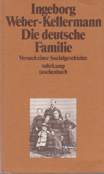 Die deutsche Familie. Versuch einer Sozialgeschichte. suhrkamp taschenbuch 185