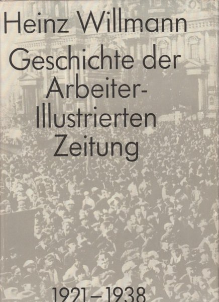Geschichte der Arbeiter-Illustrierten-Zeitung 1921-1938 (AIZ)