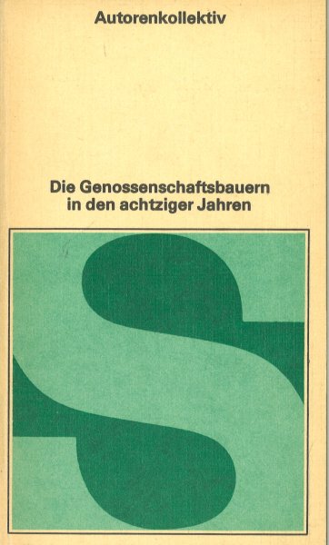 Die Genossenschaftsbauern in den achtziger Jahren. Schriftenreihe Soziologie