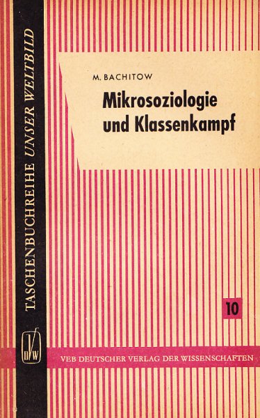 Mikrosoziologie und Klassenkampf. Taschenbuchreihe Unser Weltbild Bd. 10