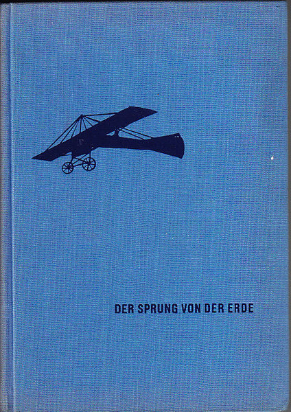 Der Sprung von der Erde. Roman um die Wegbereiter des Fliegens (Illustr. Ferdinand Kessler)