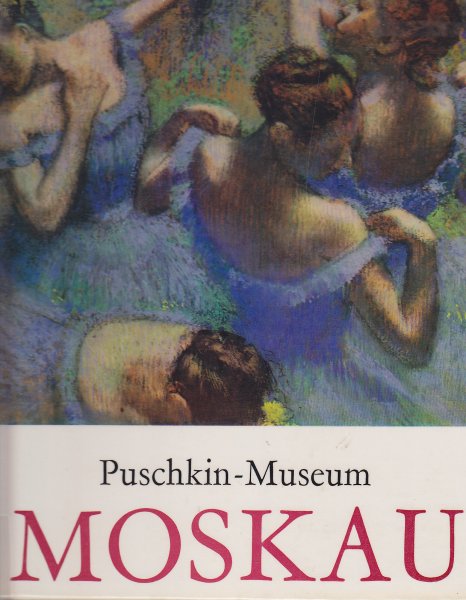 Puschkin-Museum Moskau. Die Gemäldegalerie (Bildband)