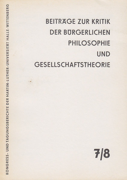 Beiträge zur bürgerlichen Philosophie und Gesellschaftstheorie Heft 7/8 Wissenschaftliche Beiträge 1987/37 (A 93 )