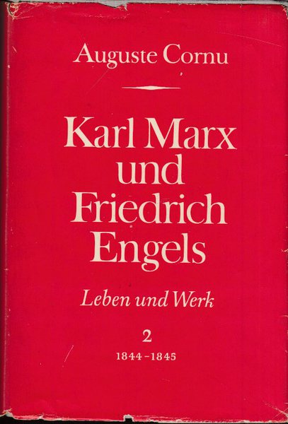Karl Marx und Friedrich Engels. Leben und Werk. Zweiter Band 1844-1845