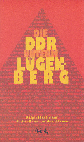 Die DDR unterm Lügenberg (Mit einem Nachwort von Gerhard Zwerenz)