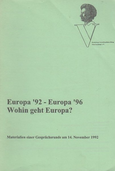 Europa '92 - Europa '96 Wohin geht Europa? Materialien einer Gesprächsrunde am 14. November 1992